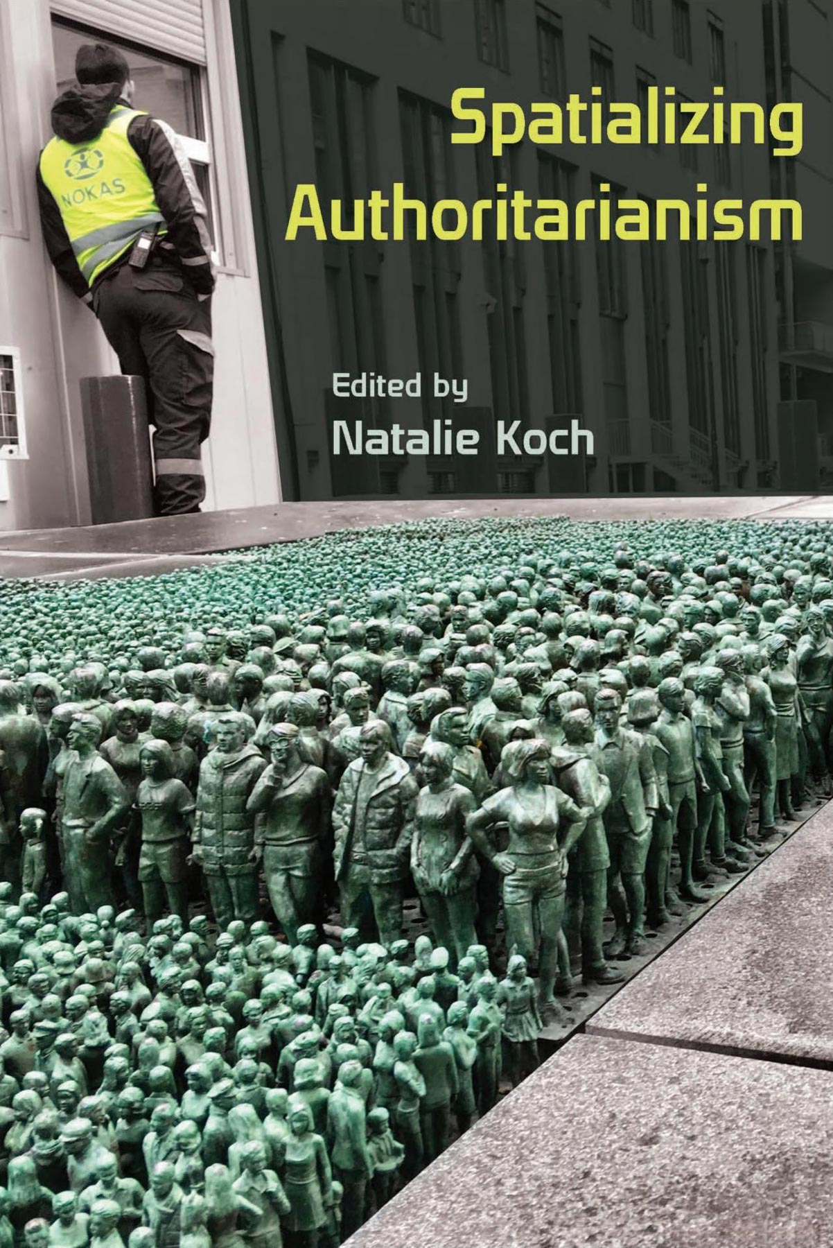 Abb. 1 Spatializing authoritarianism (Quelle: Syracuse University Press)